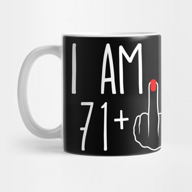 Vintage 72nd Birthday I Am 71 Plus 1 Middle Finger by ErikBowmanDesigns